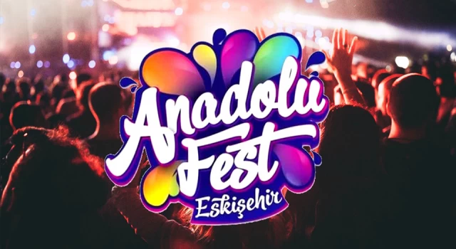 Eskişehir'deki Anadolu Fest 9-12 Haziran'a ertelendi