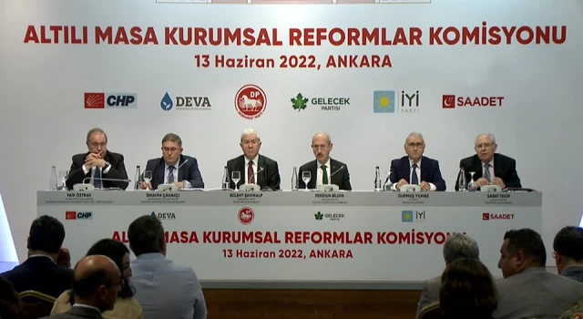 Altılı masa, Kurumsal Reformlar Komisyonu çalışmasını açıkladı