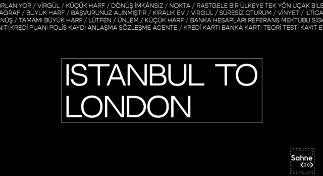 Yeni Bir Dijital Tiyatro Deneyimi: Istanbul to London