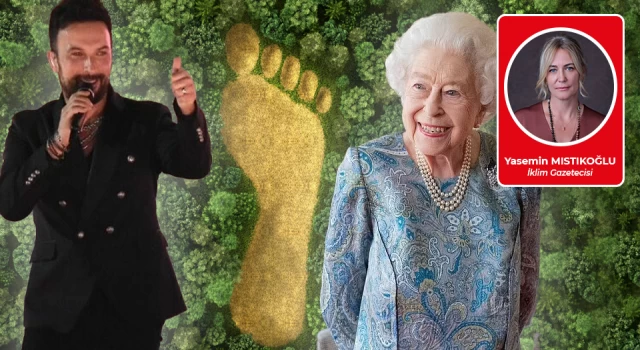 Tarkan’ın ve Kraliçe Elizabeth’in karbon ayak izileri