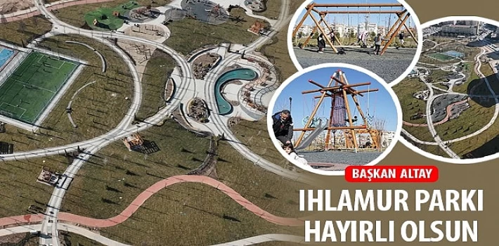 Başkan Altay: “Ihlamur Parkı Hayırlı Olsun”