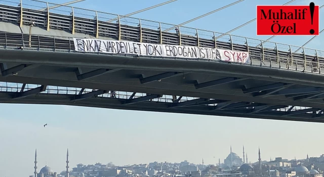 Haliç Köprüsü’nde ‘’Erdoğan istifa’’ pankartı