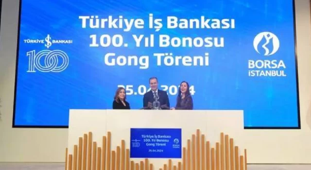 Borsa İstanbul’da gong "İş Bankası 100’üncü Yıl Bonosu" için çaldı