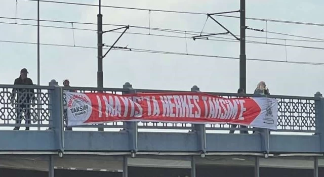 Sendikalardan Galata ve Haliç köprüsüne 1 Mayıs pankartı: 'Herkes Taksim'e'