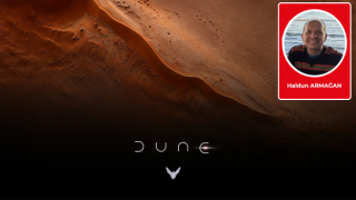 Haldun Armağan: Çöl gezegeni "Dune" 8200 yıl sonrasını tasvir ediyor