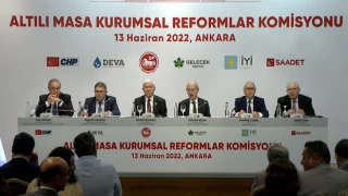 Altılı masa, Kurumsal Reformlar Komisyonu çalışmasını açıkladı