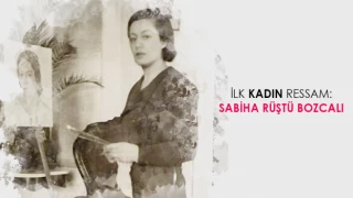 İlk kadın ressam Ressam Sabiha Rüştü Bozcalı kimdir?