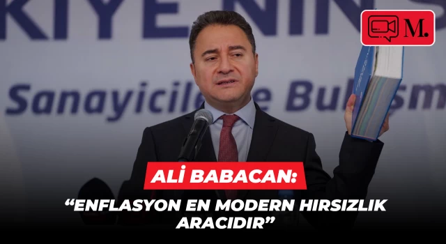 Ali Babacan: Enflasyon en modern hırsızlık aracıdır