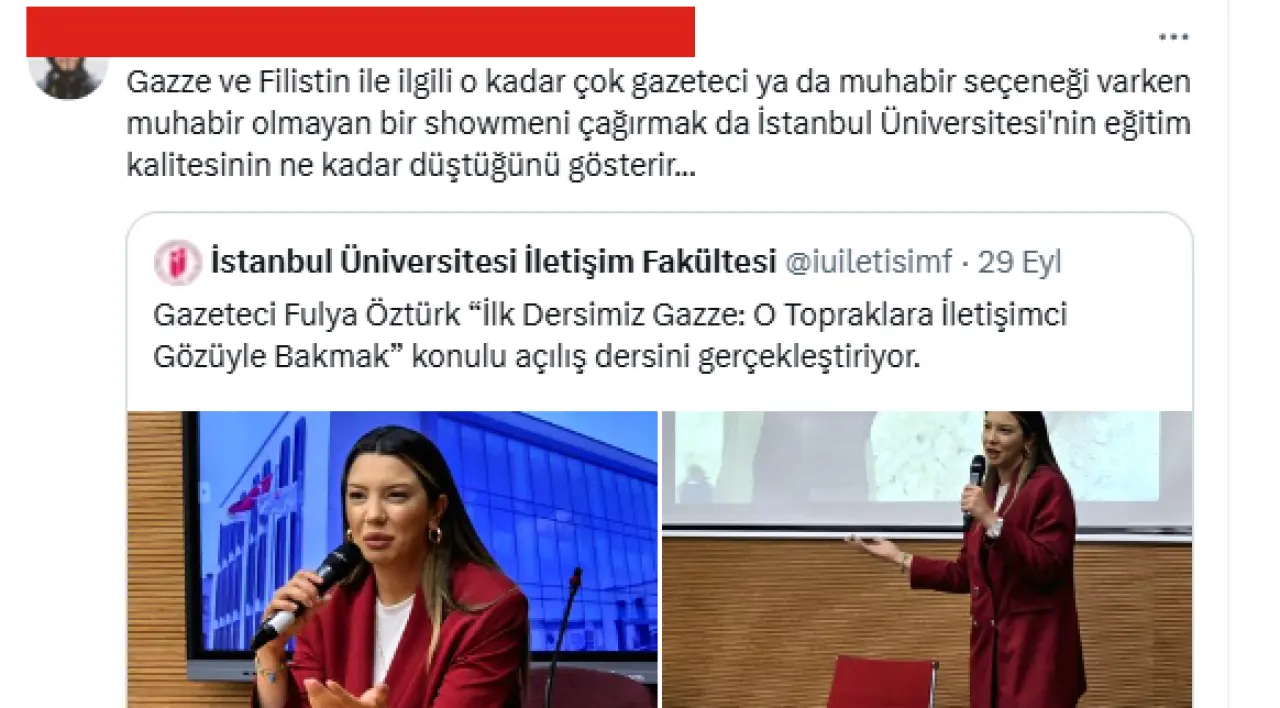 İstanbul Üniversitesi İletişim Fakültesi’nde açılış dersi veren Fulya Öztürk’e tepkiler çığ gibi: “Muhtemelen ayaklar nasıl baş olur dersini işliyor” 7